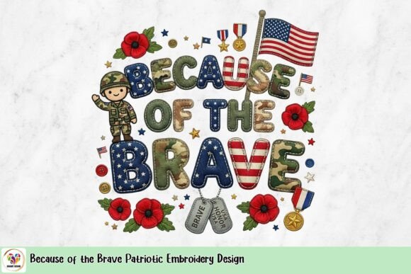 Because of the Brave Patriotic Embroidery Design: A Visual Tribute