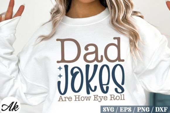 Dad Jokes Are How Eye Roll SVG Design