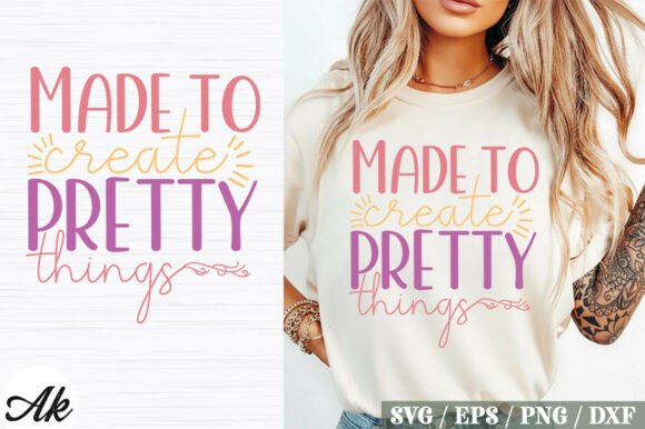 Made to Create Pretty Things SVG Design: A Designer's Guide