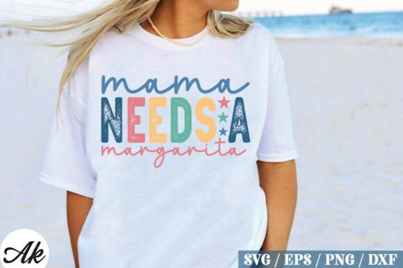 Mama Needs a Margarita SVG: Refresh Your Summer Designs